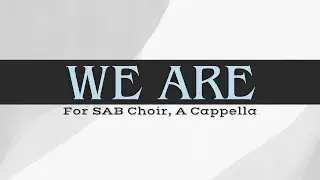 We Are (SAB) | Rob Dietz - Score and Sound