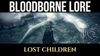 Why Every Great One Loses Their Child | Bloodborne Deep Lore to Sleep To