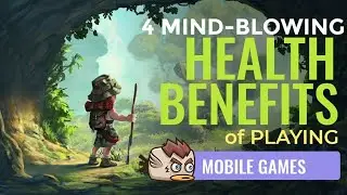 Gaming 101 | 4 Mind-Blowing Health Benefits of Playing Mobile Games