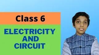 Electricity and Circuits For Class 6 in English (KANAV SEYTH)