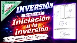 Tangencias Inversión.LÁMINA 0 2. CUATRO CASOS DE INVERSIÓN CON LA CIRCUNFERENCIA. INVERSIÓN NEGATIVA