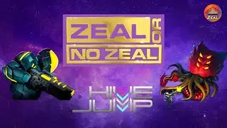 Zeal or No Zeal - Hive Jump