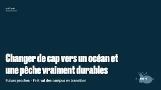 Futurs Proches   La protection de l’océan, avec l’association Bloom