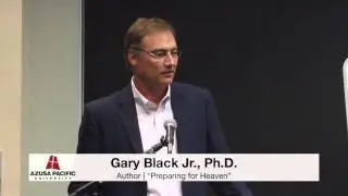Preparing for Heaven | Gary Black Jr. | Azusa Pacific University