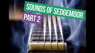 Sounds of Sedgemoor Pt2  You Know the Rules, now break them