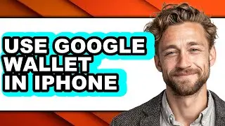 How to Use Google Wallet in Iphone - Step by Step