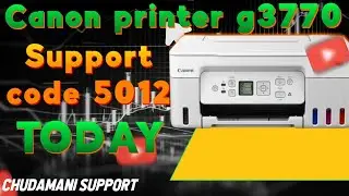 Canon printer g 3770 support code 5012 solution in Hindi || chudamani support 