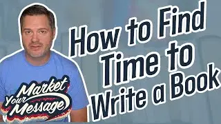Tips on How to Find Time to Write a Book