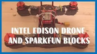 Intel Edison Drone and SparkFun Blocks