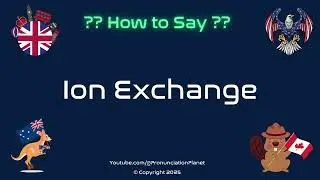⚛️🔄 How to Pronounce Ion Exchange? (CORRECTLY) | Pronunciation Planet
