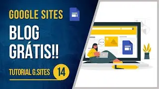 Como Criar um Blog Gr&aacute;tis no Google Sites [Passo a Passo] | Tutorial Google Sites #14