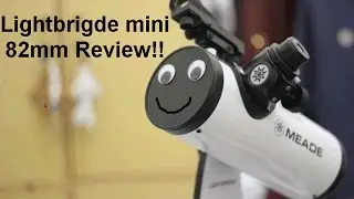 Meade Lightbridge mini 82mm review - watch first if you want to buy this telescope