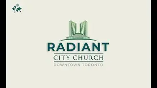 Radiant City Church Downtown Toronto, Morning Service December 28th