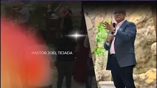 Servicio de Adoración - Pastor Joel Tejada Reyes