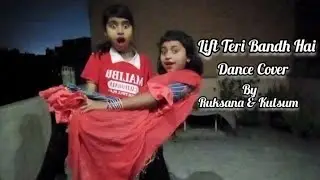 Lift Teri Bandh Hai | Dance Cover | Ruksana & Kulsum