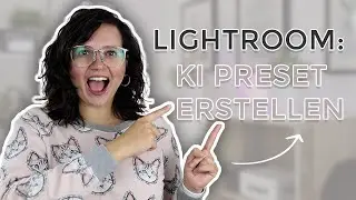 Ganz einfach eigene KI Presets in Lightroom erstellen