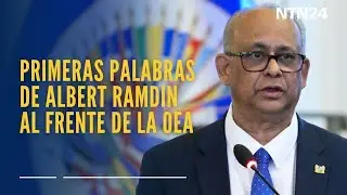 Primeras palabras de Albert Ramdin al frente de la OEA