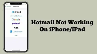 Hotmail Not Working on iPhone/iPad iOS 17 - Fixed 2023