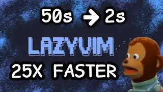 Make LazyVim 25x faster (really)