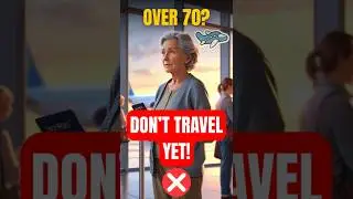 Over 70? Don&rsquo;t Travel Until You Hear This! #Over70Travel #SeniorTravelTips #ElderlyTravelWarning