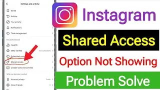 Instagram Shared Access Option Not Showing Problem || Instagram Shared Access Feature Not Showing