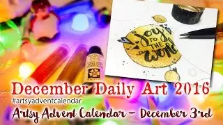 Artsy Advent Calendar 2016 - December 3rd - Joy to the World
