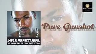 Pure Gunshot - Lord Kossity