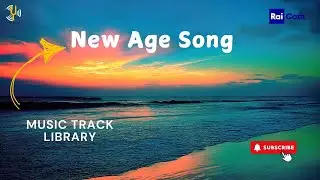 New Age Song for Videos | Background Music | Musica Ambient | Rai Com