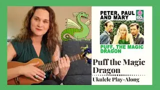 Puff The Magic Dragon - Peter, Paul and Mary - Ukulele Play-Along