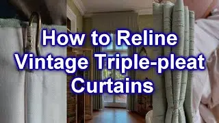 How to Reline Vintage Triple-pleat Curtains.