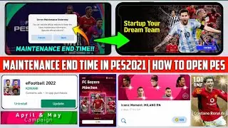 TODAY(21/04) MAINTENANCE END TIME | SERVER MAINTENANCE END TIME | PES2021 MOBILE