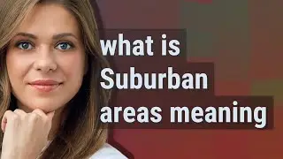 Suburban areas | meaning of Suburban areas
