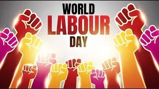 Information about World Labour Day|All you need to know about May Day