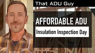 ADU Insulation Inspection Day