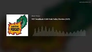 NIT Semifinals UAB Utah Valley Preview (3/27)