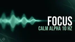 1 Hour Alpha 10Hz - Relaxed Focus & Mental Clarity | Binaural Beats