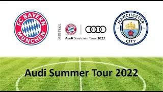 FC Bayern M&uuml;nchen - Manchester City | Fifa 22 | Audi Summer Tour 2022
