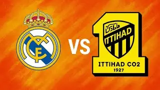 Real Madrid Vs Al-Ittihad