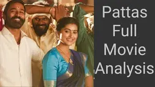 Pattas Full Movie Analysis| Dhanush Pattas Tamil Movie Review