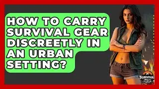 How To Carry Survival Gear Discreetly In An Urban Setting? - Survival Skills for Everyone