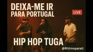 Ritimoparati - Deixa me ir para portugal - Hip Hop Tuga 2025