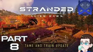 Stranded: Alien Dawn Gameplay Part 8 (Chaos and Taming)