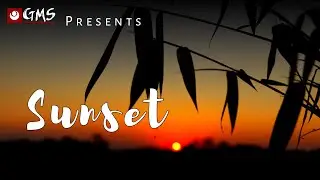 Sunset Cinematic video || B Roll  || GMS  || TANMAY || New video 2021