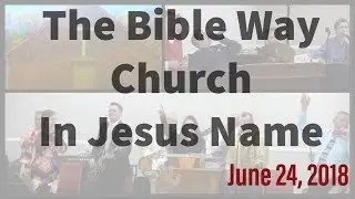 6.24.18 Sunday Night Holy Ghost Service