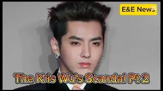 This Is Why Chinese Canadian Singer Kris Wu Was Arrested And Charged Part Two | E&E News