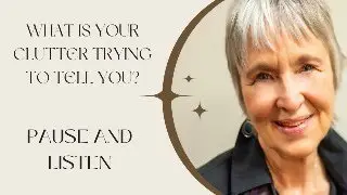 What Is Your Clutter Trying to Tell You?