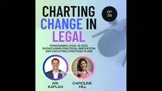 Charting Change in Legal w/ Caroline Hill, Legal IT Insider, and Industry Analyst Ari Kaplan, Ep 36