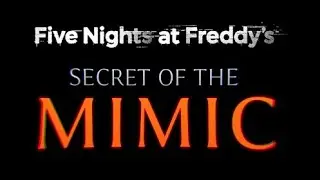 Five Nights at Freddy's: Secret of the Mimic Part 5 UNABRIDGED
