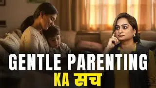Gentle Parenting Reality in India | Honest Parenting Talk