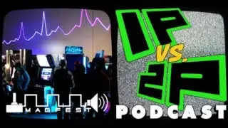MAGFest 2016 Recap (Audio Only) - 1P vs. 2P Podcast #38